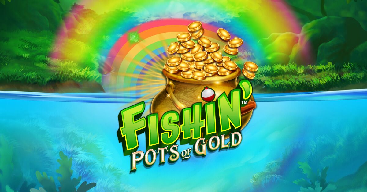 Fishin’ Pots of Gold Slot